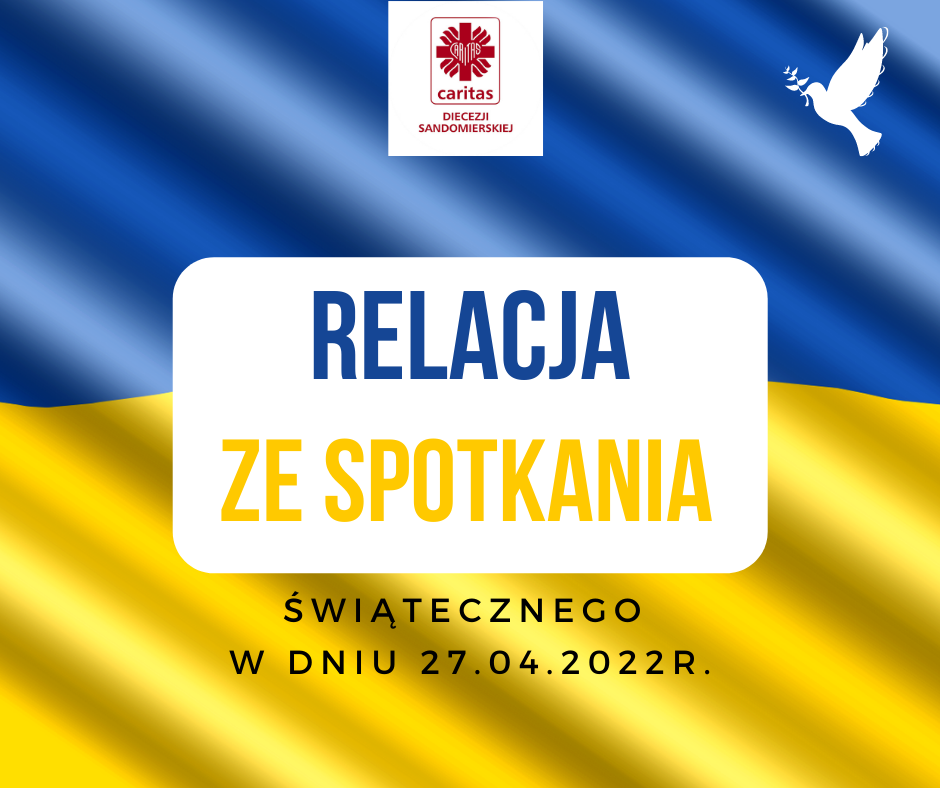 Relacja ze spotkania świątecznego z Braćmi i Siostrami z Ukrainy w dn. 27 kwietnia 2022 roku