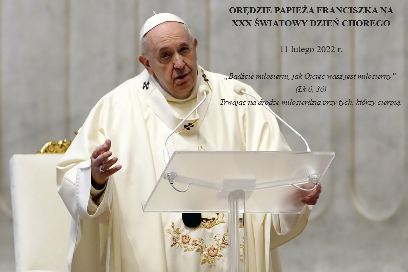 ORĘDZIE PAPIEŻA FRANCISZKA NA XXX ŚWIATOWY DZIEŃ CHOREGO 11 lutego 2022 r.