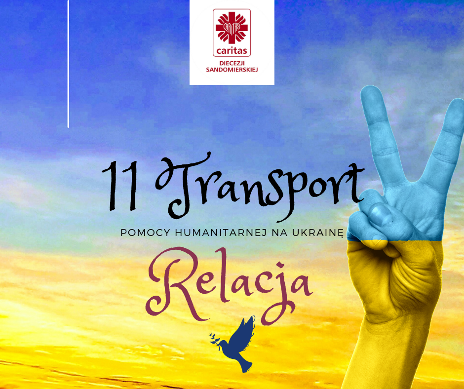 Relacja z dostarczenia pomocy humanitarnej 11 transportu.