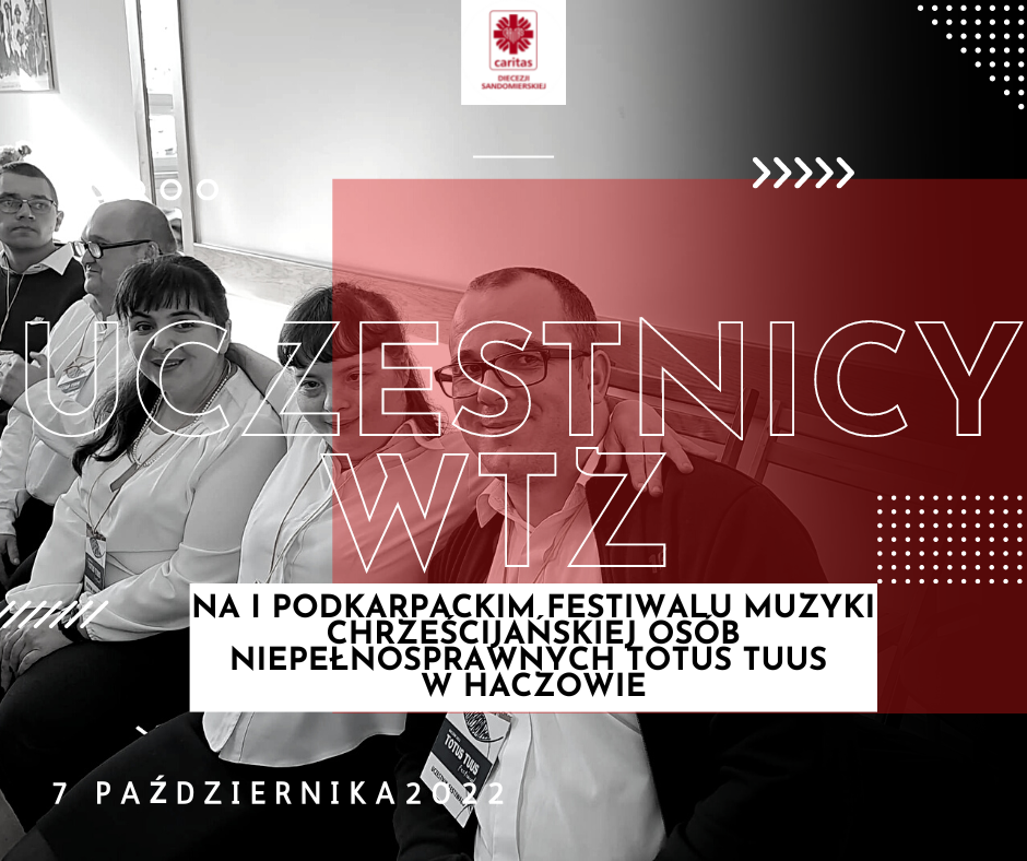 Uczestnicy WTZ z Rudnika nad Sanem na I Podkarpackim Festiwalu Muzyki Chrześcijańskiej Osób Niepełnosprawnych TOTUS TUUS w Haczowie