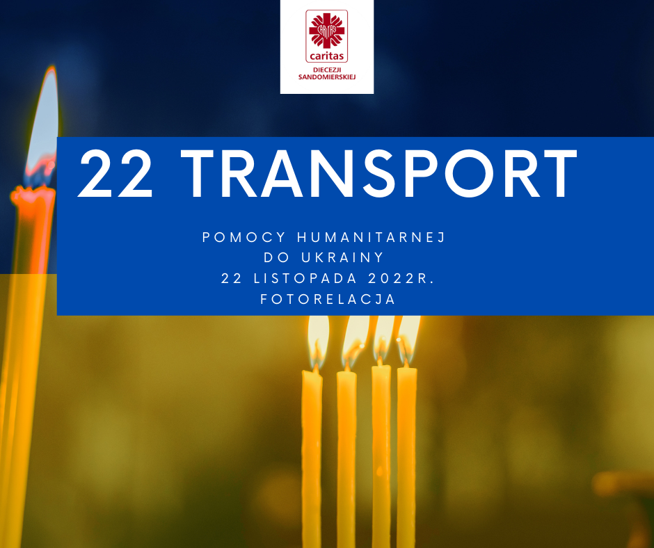 Fotorelacja z dostarczenia konwoju pomocy humanitarnej do Ukrainy - 22 transport